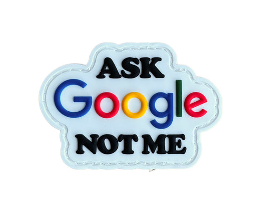 Ask Google Not Me